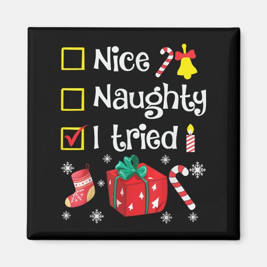 Nice Naughty I Tried Santa's Funny Christmas Naugh Magnet (Vorne)