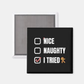 Nice Naughty I Tried, Santa's Naughty List Funny C Magnet (Vorderseite/Rückseite)
