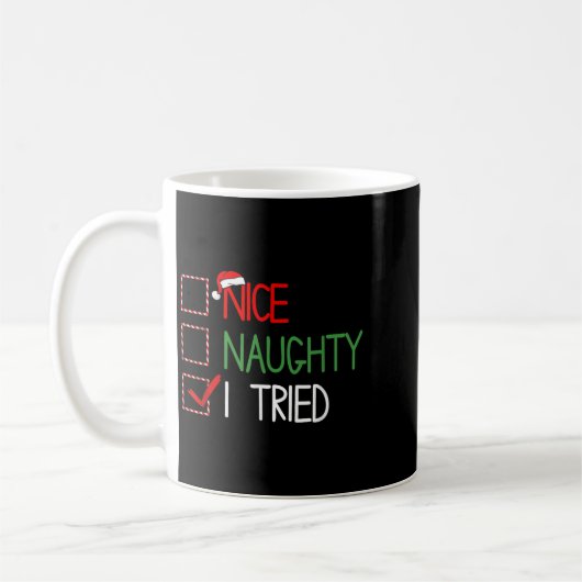 Nice Naughty I Tried Santa's Naughty List Funny Ch Kaffeetasse (Links)