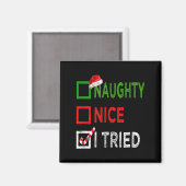 Nice Naughty I Tried Santa's Naughty List Funny Ch Magnet (Vorderseite/Rückseite)