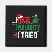 Nice Naughty I Tried Santa's Naughty List Funny Ch Magnet (Vorne)