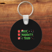 Nice Naughty I Tried Santa's Naughty List Funny Ch Schlüsselanhänger (Vorderseite)