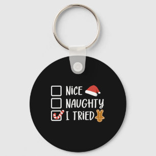 Nice Naughty I Tried Santa's Naughty List Funny Ch Schlüsselanhänger