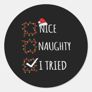Nice Naughty I Triest Weihnachtsliste Weihnachtsma Runder Aufkleber