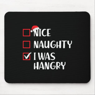 Nice Naughty I Was Hangry Christmas List Xmas Sant Mousepad