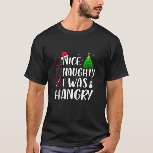 Nice Naughty I was Hangry Christmas Matching Top T (Vorderseite)