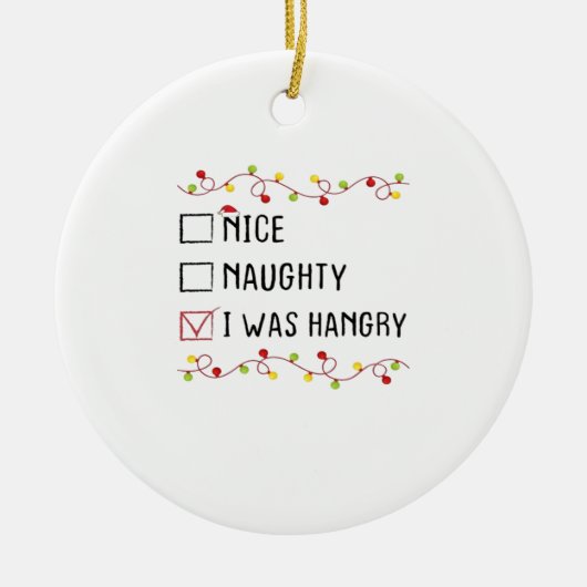 Nice Naughty I Was Hangry List Christmas  Keramik Ornament (Vorne)