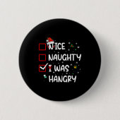 Nice Naughty I Was Hungry Christmas Funny Christma Button (Vorderseite)