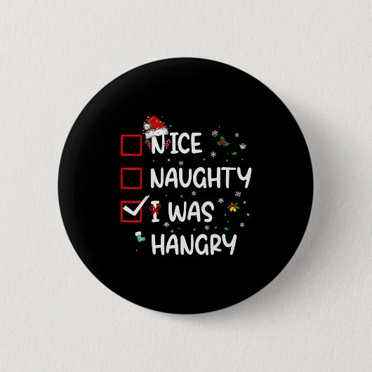 Nice Naughty I Was Hungry Christmas Funny Christma Button (Vorderseite)