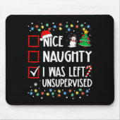 Nice Naughty I Was Left Unsupervised List Christma Mousepad (Vorne)