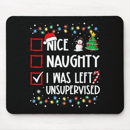 Nice Naughty I Was Left Unsupervised List Christma Mousepad (Vorne)