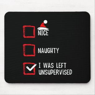 Nice Naughty I wurde unbeaufsichtigt Weihnachten L Mousepad