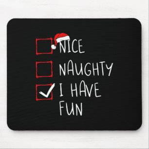 Nice Naughty Ich habe Spaß Weihnachten Weihnachten Mousepad