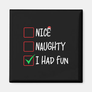 Nice Naughty ich hatte Spaß Weihnachtsliste Weihna Magnet