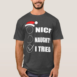 Nice Naughty Ich versuchte Weihnachts lustiges Hem T-Shirt