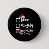 Nice Naughty Inadmissible In Court Funny Christmas Button (Vorderseite)
