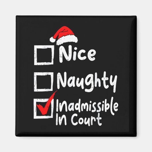 Nice Naughty Inadmissible In Court Funny Christmas Magnet (Vorne)