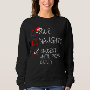 Nice Naughty Innocent bis Proven Guilty Christma Sweatshirt