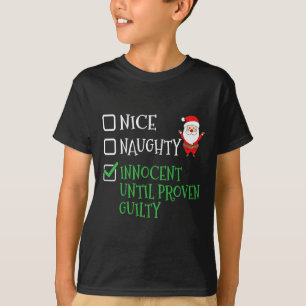 Nice Naughty Innocent bis Proven Guilty Christma T-Shirt