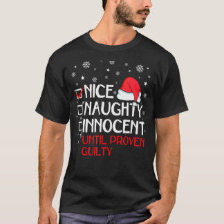Nice Naughty Innocent bis Proven Guilty Christma T-Shirt