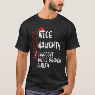 Nice Naughty Innocent bis Proven Guilty Christma T-Shirt