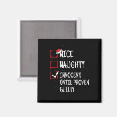 Nice Naughty Innocent bis Proven Guilty Funny Ch Magnet (Vorderseite/Rückseite)
