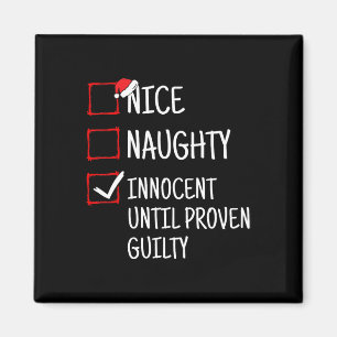 Nice Naughty Innocent bis Proven Guilty Funny Ch Magnet