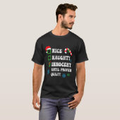 Nice Naughty Innocent bis Proven Guilty Funny Ch T-Shirt (Vorne ganz)