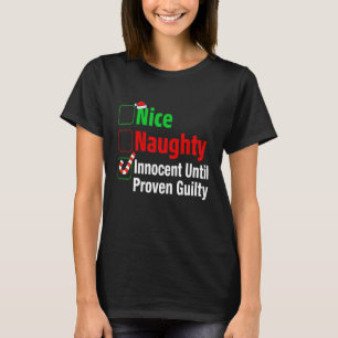 Nice Naughty Innocent bis Proven Guilty Funny Ch T-Shirt