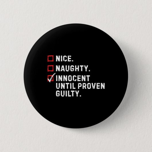 Nice Naughty Innocent bis Proven Guilty Funny Xm Button (Vorderseite)