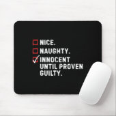 Nice Naughty Innocent bis Proven Guilty Funny Xm Mousepad (Mit Mouse)