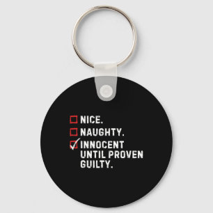 Nice Naughty Innocent bis Proven Guilty Funny Xm Schlüsselanhänger