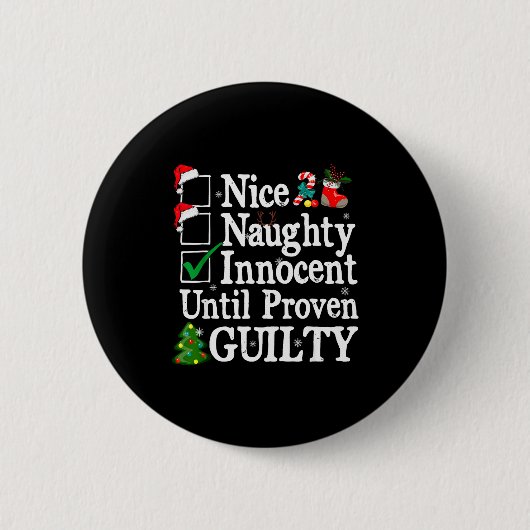 Nice Naughty Innocent Until Proven Guilty Christma Button (Vorderseite)