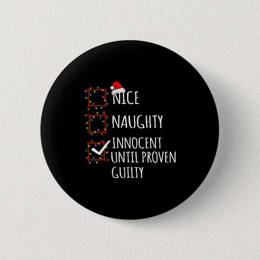 Nice Naughty Innocent Until Proven Guilty Christma Button (Vorderseite)
