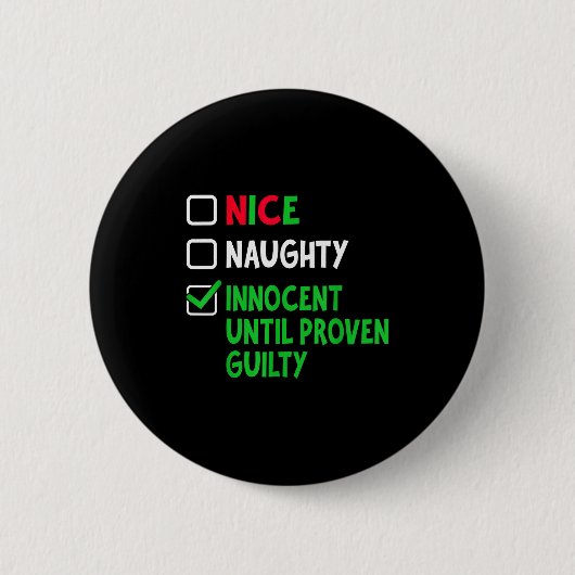 Nice Naughty Innocent Until Proven Guilty Christma Button (Vorderseite)