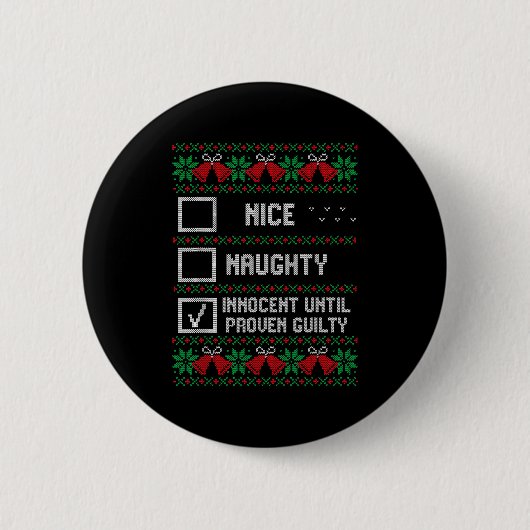 Nice Naughty Innocent Until Proven Guilty Christma Button (Vorderseite)
