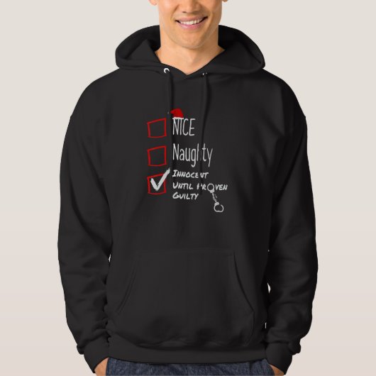 Nice Naughty Innocent Until Proven Guilty Christma Hoodie (Vorderseite)