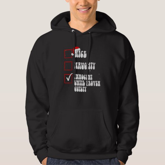 Nice Naughty Innocent Until Proven Guilty Christma Hoodie (Vorderseite)