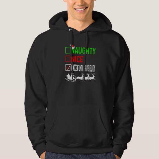 Nice Naughty Innocent Until Proven Guilty Christma Hoodie (Vorderseite)