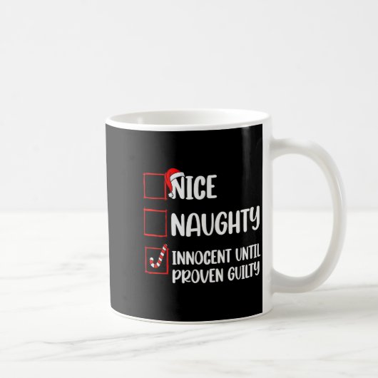 Nice Naughty Innocent Until Proven Guilty Christma Kaffeetasse (Rechts)