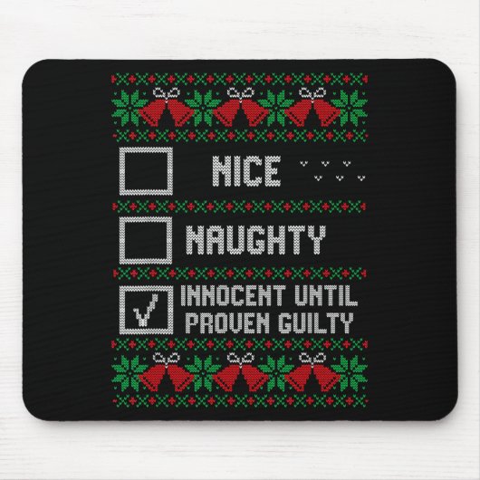 Nice Naughty Innocent Until Proven Guilty Christma Mousepad (Vorne)