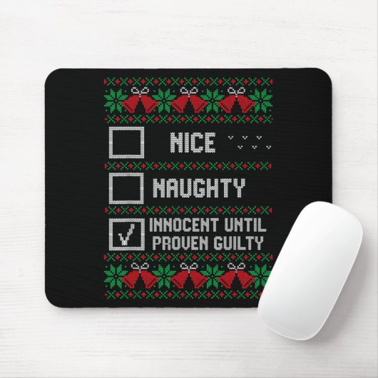 Nice Naughty Innocent Until Proven Guilty Christma Mousepad (Mit Mouse)