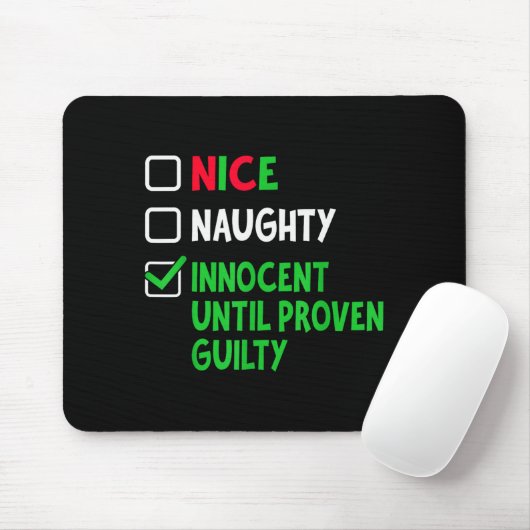 Nice Naughty Innocent Until Proven Guilty Christma Mousepad (Mit Mouse)