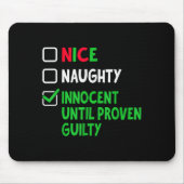 Nice Naughty Innocent Until Proven Guilty Christma Mousepad (Vorne)