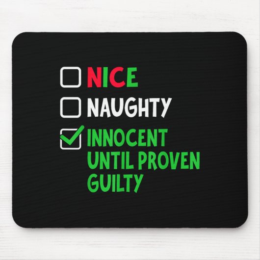 Nice Naughty Innocent Until Proven Guilty Christma Mousepad (Vorne)