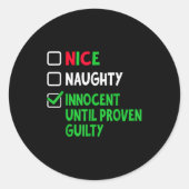 Nice Naughty Innocent Until Proven Guilty Christma Runder Aufkleber (Vorderseite)