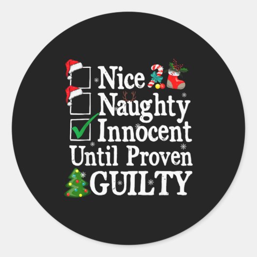 Nice Naughty Innocent Until Proven Guilty Christma Runder Aufkleber (Vorderseite)