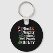 Nice Naughty Innocent Until Proven Guilty Christma Schlüsselanhänger (Vorderseite)