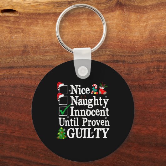 Nice Naughty Innocent Until Proven Guilty Christma Schlüsselanhänger (Vorderseite)