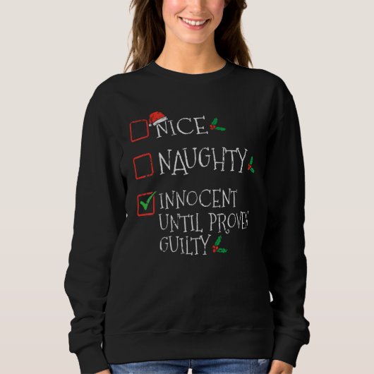 Nice Naughty Innocent Until Proven Guilty Christma Sweatshirt (Vorderseite)